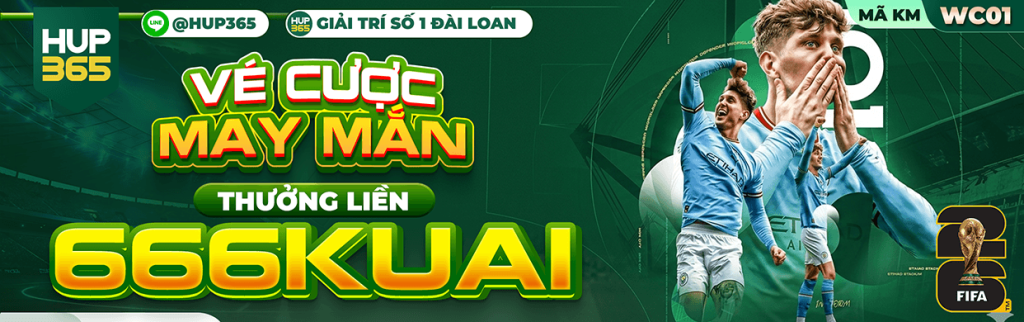 vé cược may mắn Hup365
